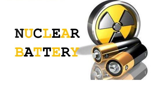 باتری هسته‌ای؛ از مهمترین نیازهای بشر در آینده پیش رو