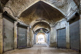 استمرار تعطیلی طولانی ترین بازار سنتی مسقف ایران