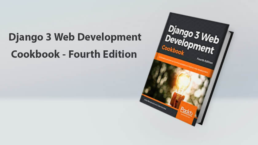 کتاب Django 3 Web Development Cookbook - Fourth Edition برای یادگیری پایتون