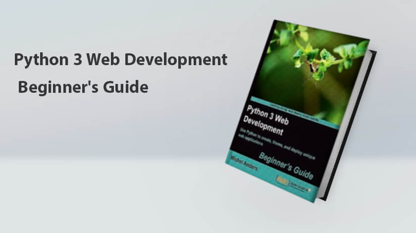 کتاب Python 3 Web Development Beginner's Guide جهت آموزش پایتون