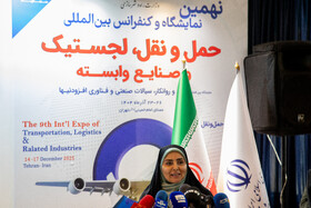 مراسم افتتاح نهمین نمایشگاه بین‌المللی حمل‌ونقل، لجستیک و صنایع وابسته با حضور فرزانه صادق وزیر راه و شهرسازی