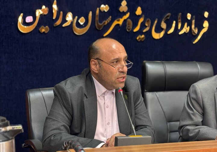 فرماندار: ورامین می‌تواند مقصد گردشگران شود