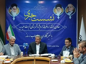 فرماندار: اعتبارات عمرانی تربت‌حیدریه به ۲ برابر افزایش یافت