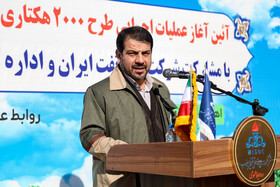 آغاز عملیات اجرایی طرح ۲۰۰۰ هکتاری بیابانزدایی در خوزستان
