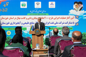 آغاز عملیات اجرایی طرح ۲۰۰۰ هکتاری بیابانزدایی در خوزستان