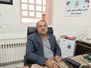 اجرای ۵۱۰ میلیون تومان نیت موقوفات مهریز جهت طرح‌های غدیر/اخذ سند برای ۱۰۰ موقوفه دیگر